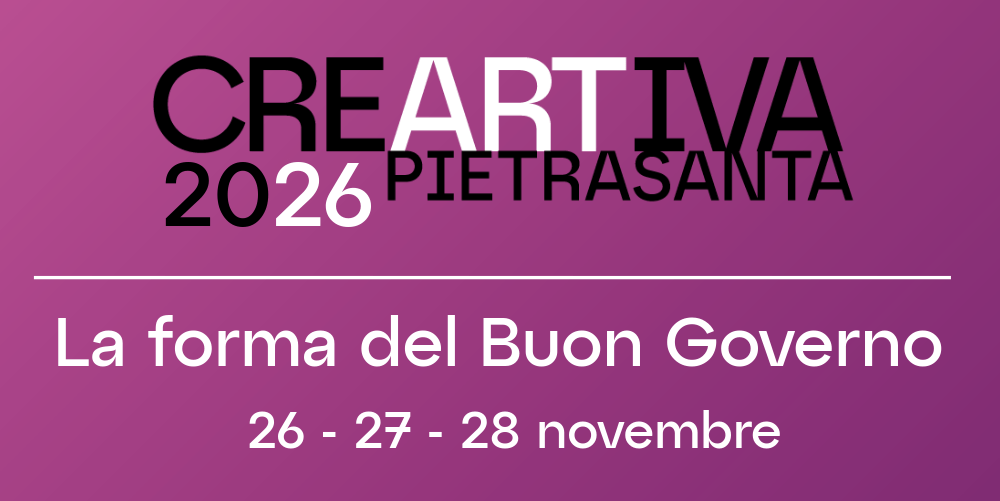 CreArtiva Pietrasanta - La forma del Buon Governo, 26-27-28 November 2026